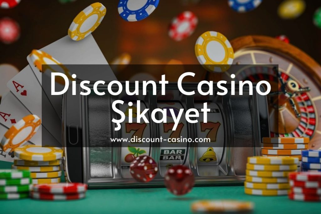 Discount Casino Şikayet