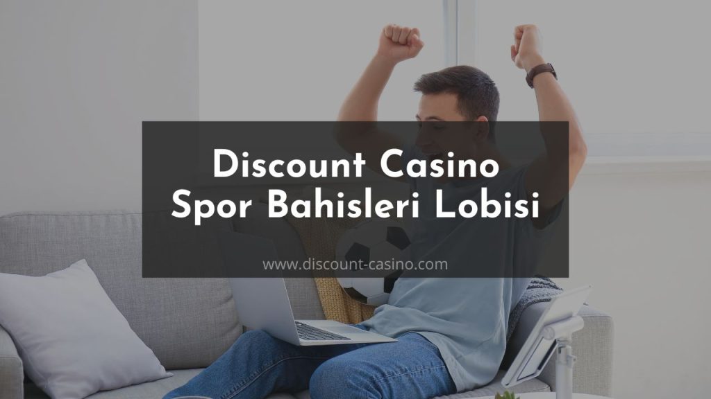 Discount Casino Spor Bahisleri